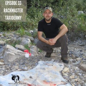 Ep 33 – Talking Taxidermy with the Rackmaster – Trevor Carruthers